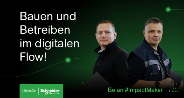 Bauen und Betreiben im digitalen Flow mit Schneider Electric