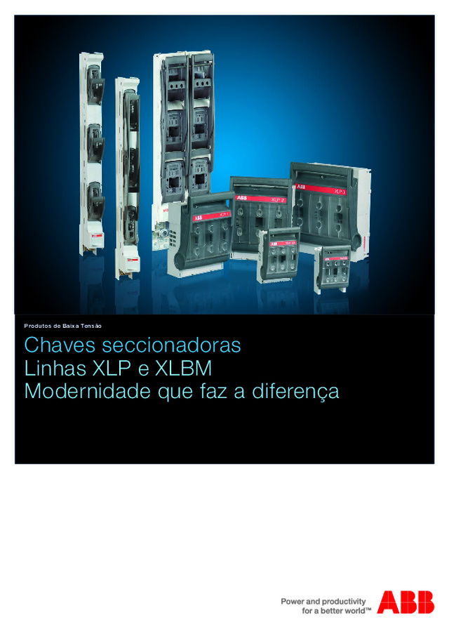 Chaves seccionadoras | Linhas XLP e XLBM - Modernidade que faz a diferença