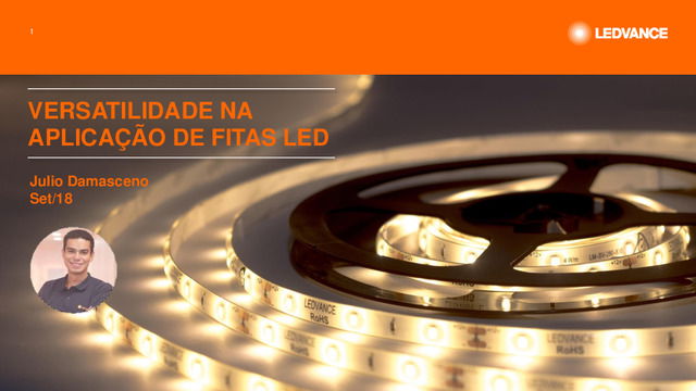 Apresentação do webinar "Versatilidade na aplicação de Fitas LED"
