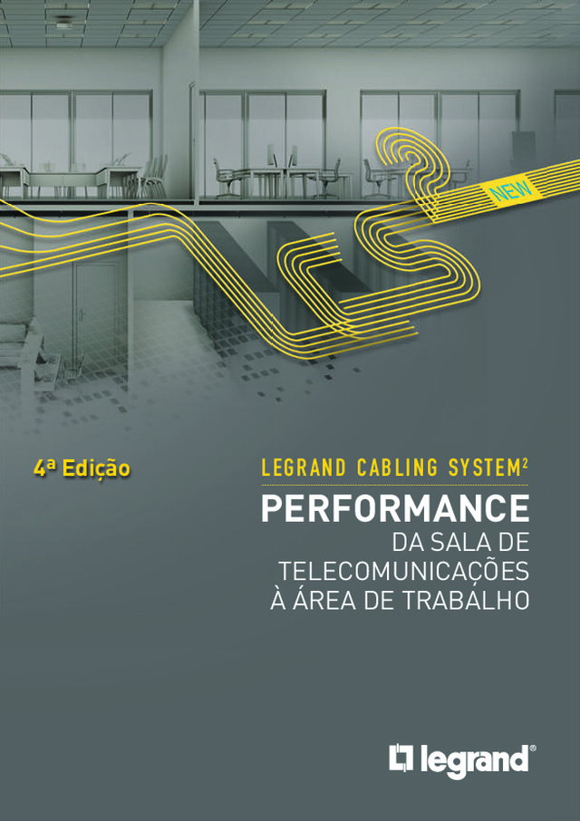 Legrand Cabling System 2: Performance da sala de telecomunicações à área de trabalho
