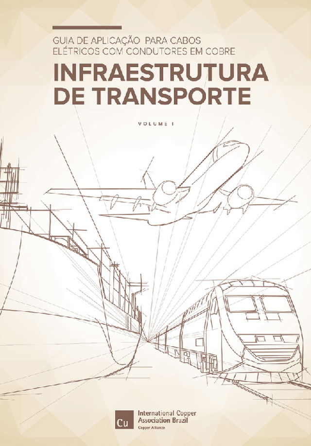 Guia de Aplicação para Cabos Elétricos com Condutores em Cobre – Infraestrutura de Transporte – Volume I