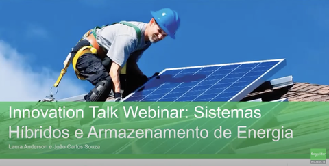 Innovation Talk Webinar: Sistemas Híbridos e Armazenamento de Energia | Schneider Electric