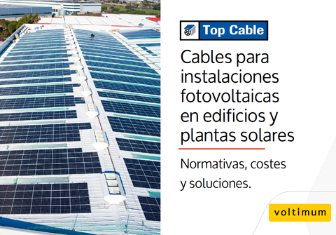 Cables para instalaciones fotovoltaicas en edificios y plantas solares: Normativas, costes y soluciones con Top Cable