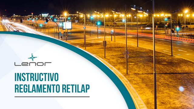 GUÍA TÉCINCA SOBRE EL REGLAMENTO RETILAP – GRUPO LENOR
