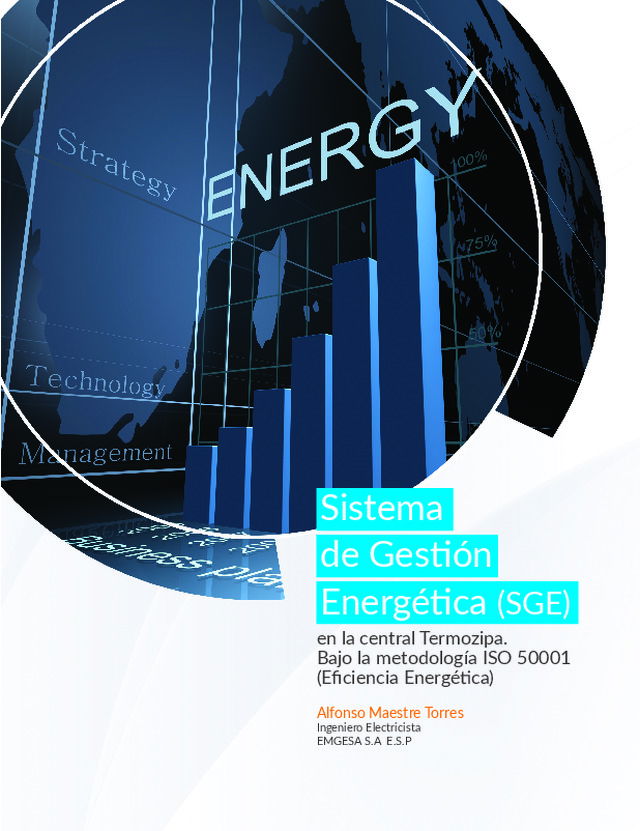 Sistemas de gestión energética (SGE) en la central Termozipa. Bajo la metodología ISO 50001 (Eficiencia Energética)