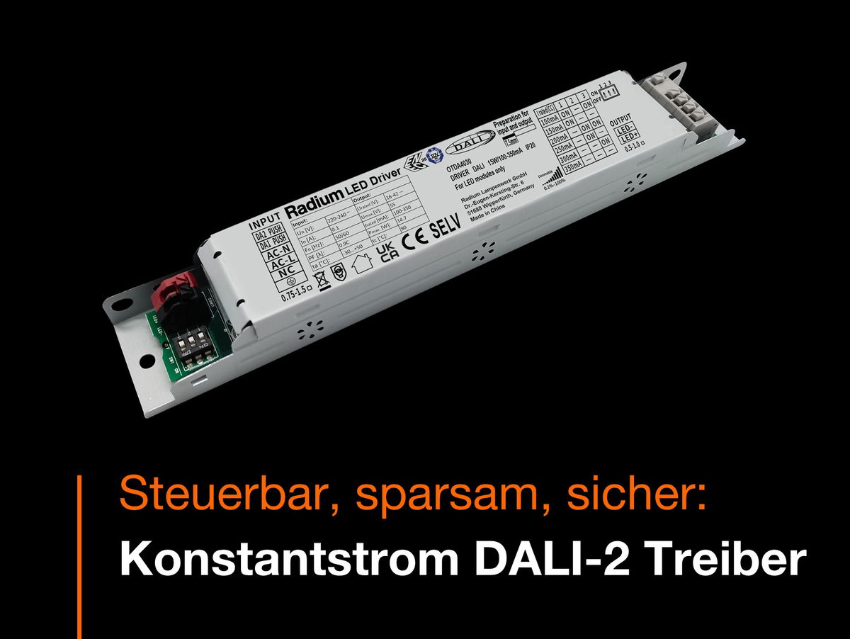 Konstantstrom DALI-2 Treiber von Radium: Steuerbar, sparsam, sicher.