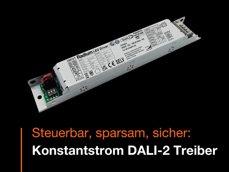 Konstantstrom DALI-2 Treiber von Radium: Steuerbar, sparsam, sicher.