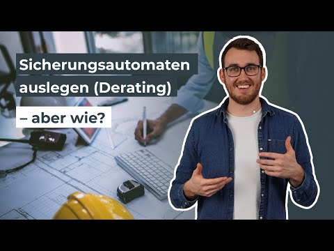 Sicherungsautomaten richtig auslegen und berechnen (Derating)