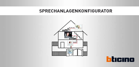 Planung leicht gemacht mit dem Bticino Sprechanlagen-Konfigurator