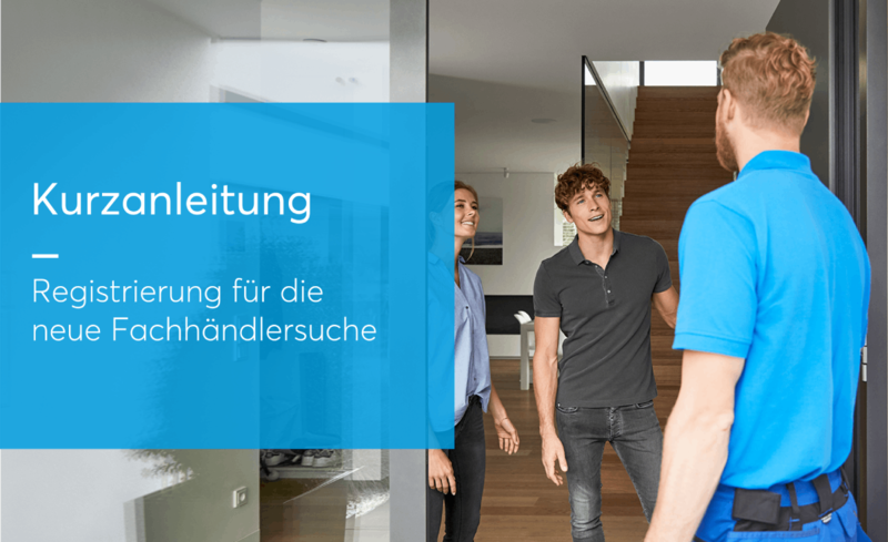 Regsirterien Sie sich jetzt und werden als Fachhändler schneller gefunden