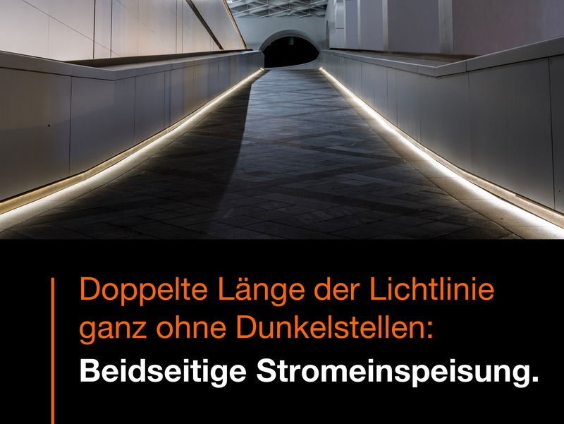 Doppelte Länge der Lichtlinie, ganz ohne Dunkelstellen? Beidseitige Stromeinspeisung macht’s möglich.