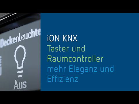 iON Tastsensor und Raumcontroller - mehr Eleganz und Effizienz für's Smart Home