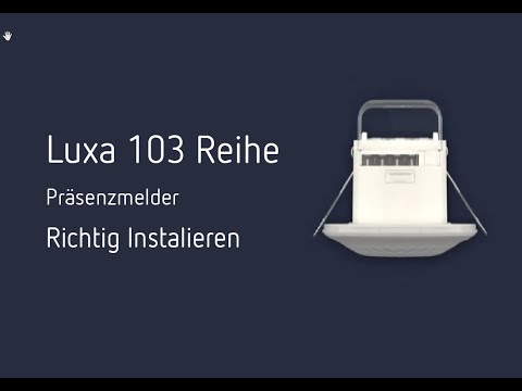 Präsenzmelder LUXA 103 - Richtig installieren, montieren und einstellen