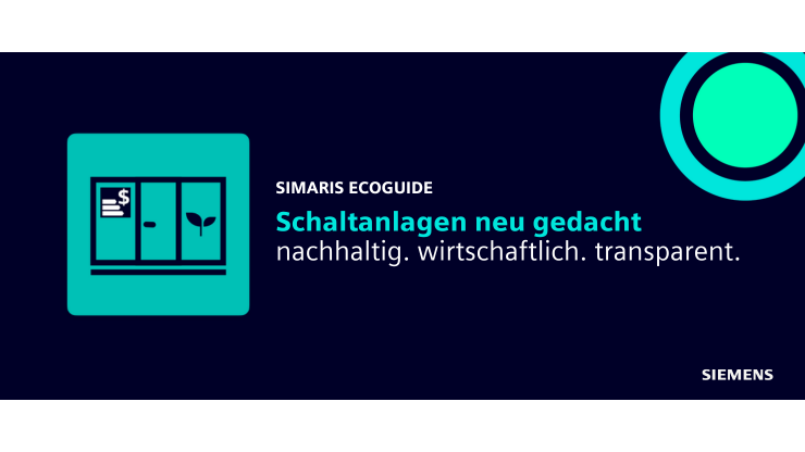 Neuer SIMARIS ecoguide von Siemens: Nachhaltigkeit und Kosten im Blick behalten