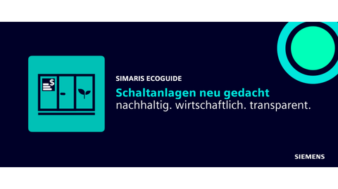 Neuer SIMARIS ecoguide von Siemens: Nachhaltigkeit und Kosten im Blick behalten