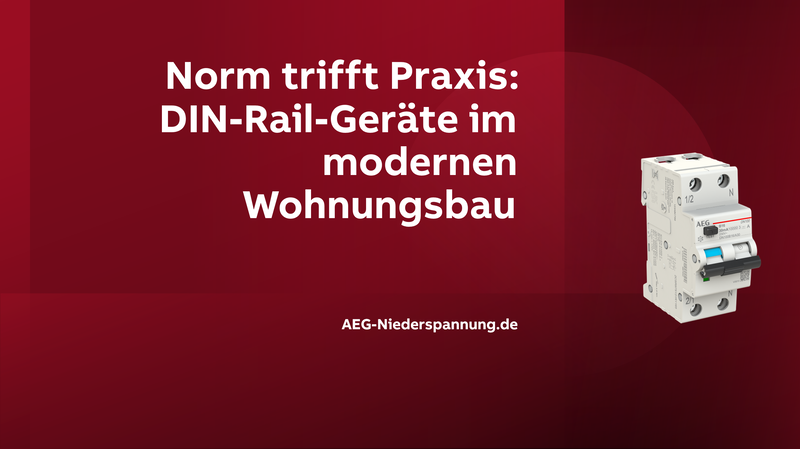 Norm trifft Praxis: DIN-Rail-Geräte im modernen Wohnungsbau