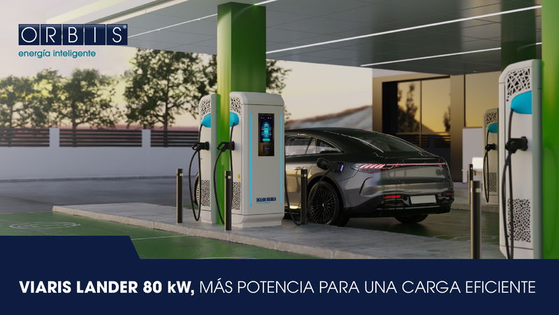 ORBIS amplía su gama de carga rápida con los nuevos VIARIS LANDER 80 kW y VIARIS GRAVITY 40 kW