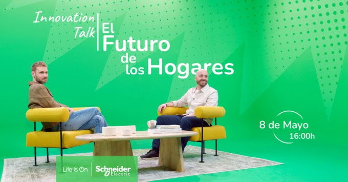 Schneider Electric mostrará su integración “todo en uno” en el evento virtual Innovation Talk: El futuro de los Hogares