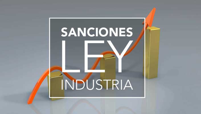 Los importes de las sanciones de la ley de Industria se han actualizado, incrementándolos considerablemente