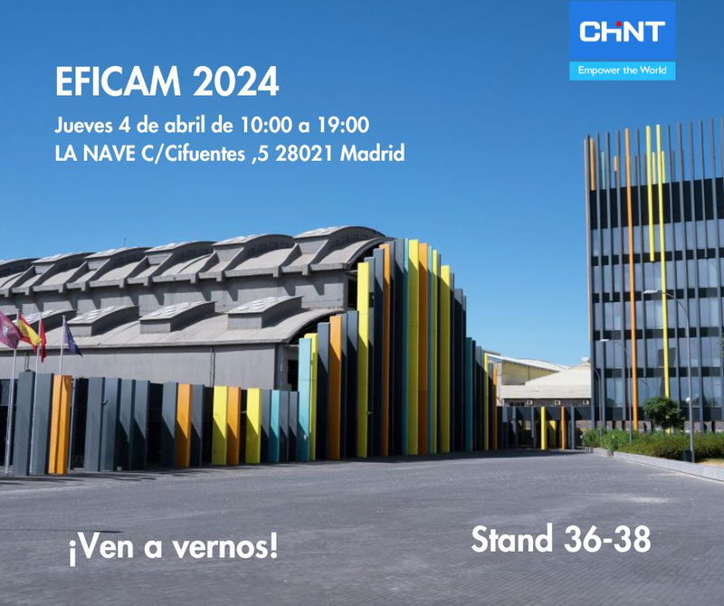 CHINT ELECTRICS SPAIN ESTARÁ PRESENTE EN LA VIII EDICIÓN DE EFICAM QUE TENDRÁ LUGAR EL DÍA 4 DE ABRIL EN LA NAVE