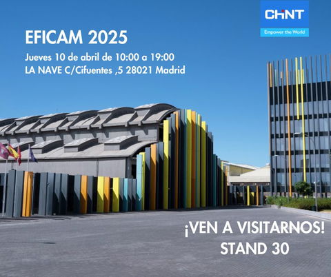 CHINT electrics expondrá en la ix edición de eficam que tendrá lugar el día 10 de abril en la nave