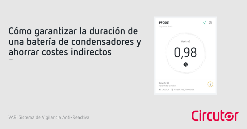 Cómo garantizar la duración de una batería de condensadores y ahorrar costes indirectos