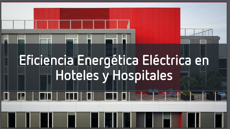 Descubre los aspectos clave para optimizar la eficiencia energética en hoteles y hospitales
