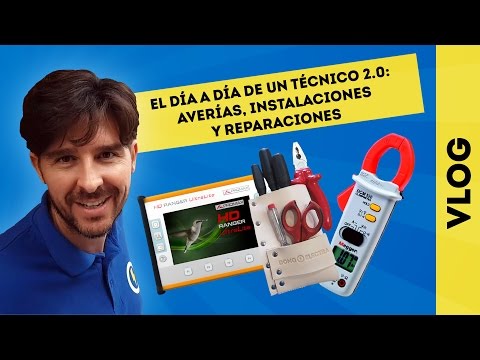 El día a día de un técnico 2.0: averías, instalaciones y reparaciones
