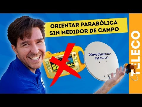 Orientar una parabólica sin medidor de campo