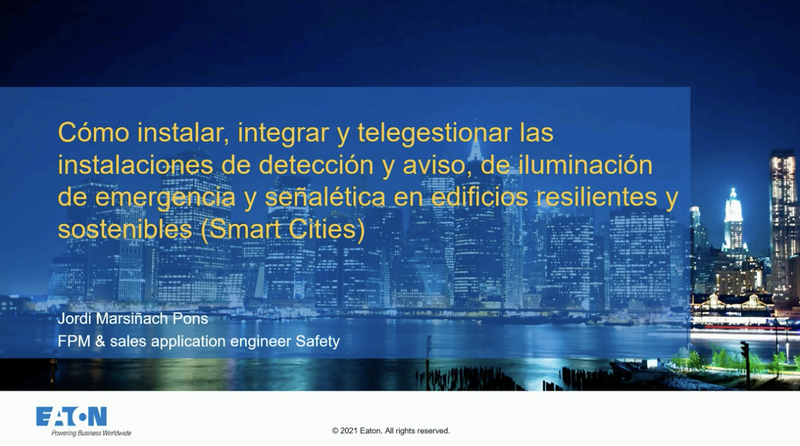 Cómo instalar, integrar y telegestionar las instalaciones de Seguridad (contraincendios, iluminación de emergencia y señalética de evacuación) en edificios resilientes y sostenibles