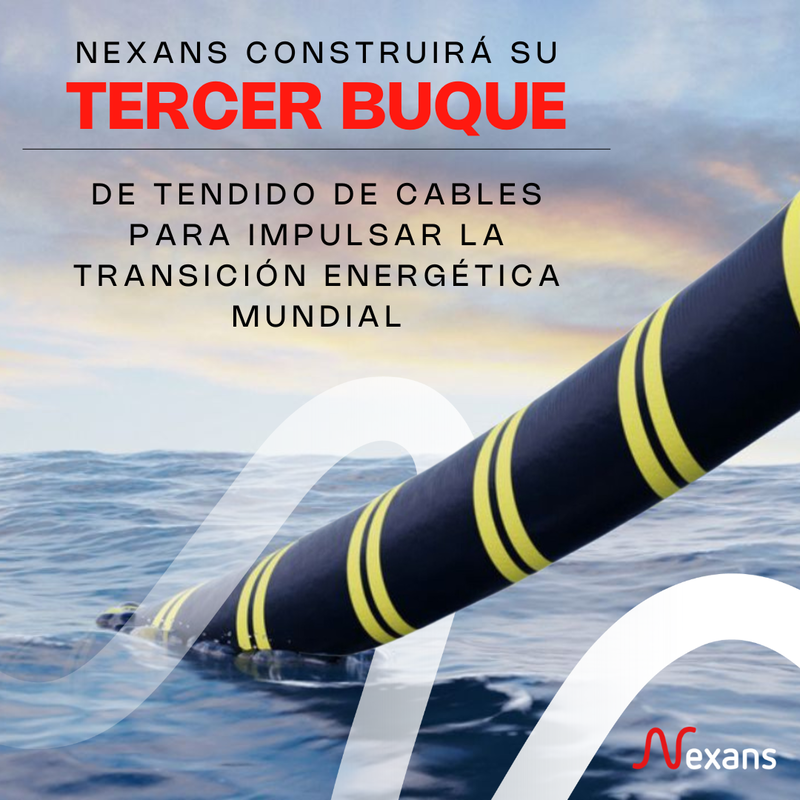 Nexans construirá un buque de tendido de cables de tercera generación para  impulsar la transición energética mundial