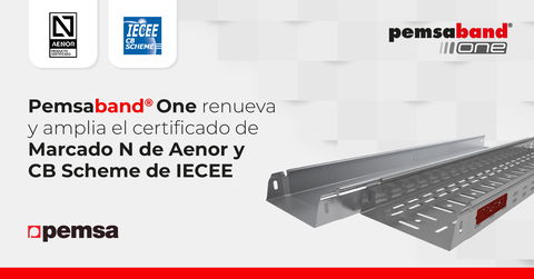 Pemsa renueva y amplia el certificado de Marcado N de Aenor y CB Scheme de IECEE para Pemsaband® One