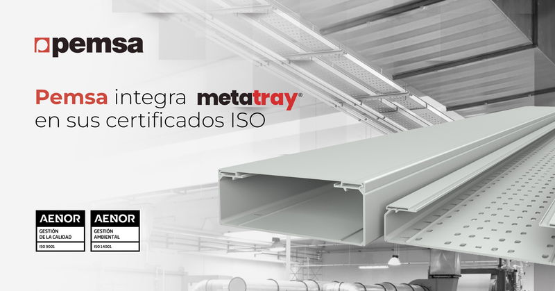 PEMSA integra METATRAY® en los certificados ISO de sus sistemas de gestión
