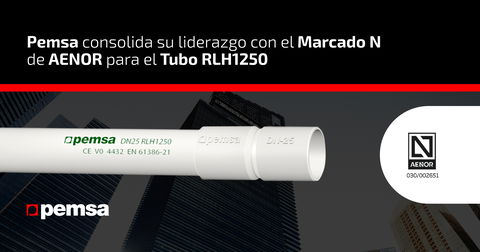 Pemsa consolida su liderazgo con el Marcado N de AENOR para el Tubo RLH1250