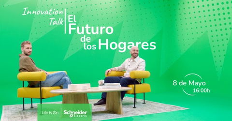 Schneider Electric mostrará su integración “todo en uno” en el evento virtual Innovation Talk: El futuro de los Hogares