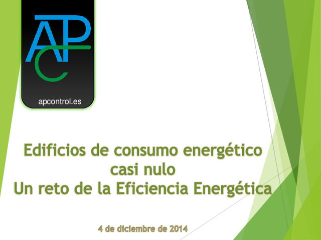 Edificios de consumo energético casi nulo: un reto de la Eficiencia Energética - presentación de Alberto Rico (APControl)