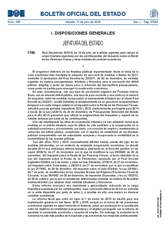 Real Decreto-ley 9/2015, de 10 de julio, de medidas urgentes para reducir la carga tributaria soportada por los contribuyentes del Impuesto sobre la Renta de las Personas Físicas y otras medidas de carácter económico.