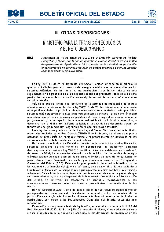 Cuantía definitiva de los costes de generación de liquidación y del extracoste de la actividad de producción en los territorios no peninsulares para los grupos titularidad del grupo Endesa correspondiente al ejercicio 2016. BOE-20220121-46.