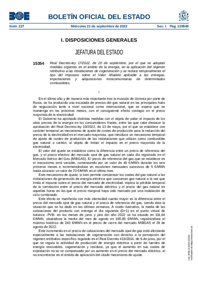 Se adoptan medidas en el ámbito de la energía, en la aplicación del régimen retributivo a las instalaciones de cogeneración y se reduce temporalmente el tipo del Impuesto sobre el Valor Añadido aplicable a las entregas, importaciones y adquisicion
