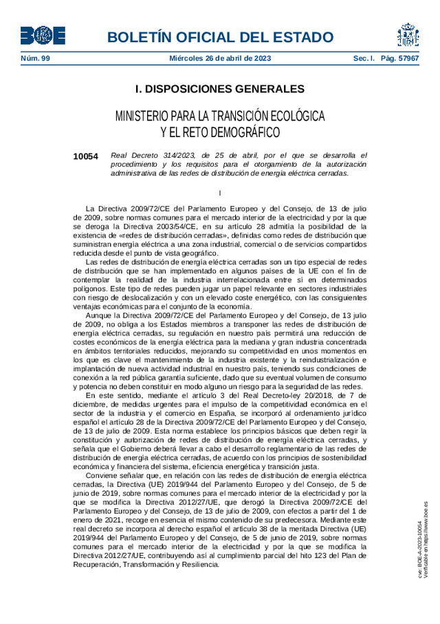 Real Decreto 314/2023, de 25-04-2023, por el que se desarrolla el procedimiento y los requisitos para el otorgamiento de la autorización administrativa de las redes de distribución de energía eléctrica cerradas