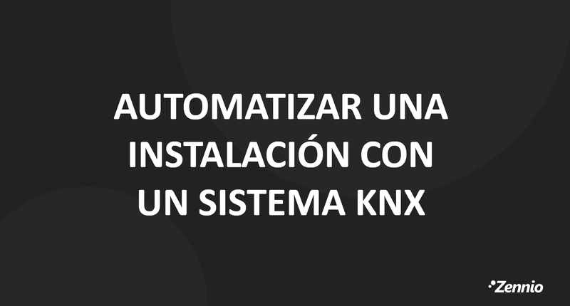 Aprende a automatizar una instalación con un sistema KNX