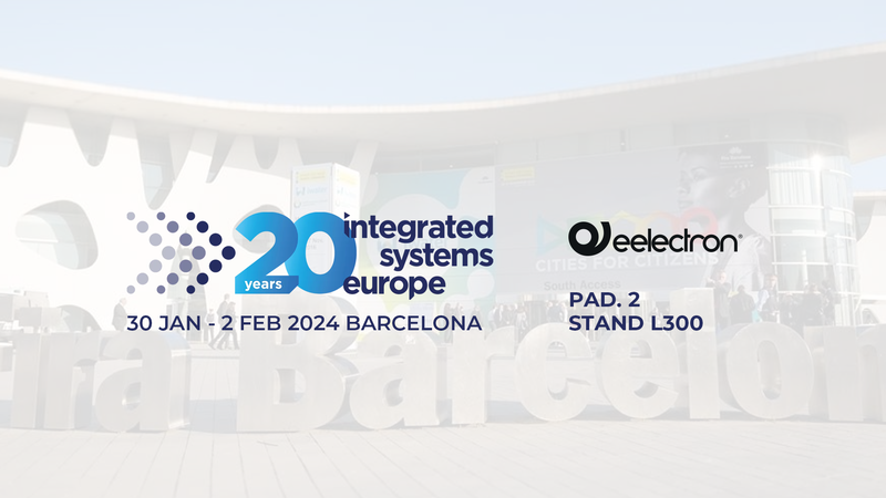 Eelectron destaca en la Feria ISE 2024, el Epicentro de la Innovación Audiovisual en Europa