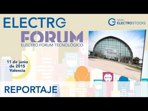 Electro FORUM Tecnológico por el Grupo Electro Stocks en Valencia 11 junio 2015