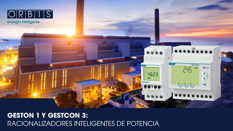 Deslastradores de carga GESTCON de ORBIS: racionalización inteligente de la potencia para evitar cortes y penalizaciones en la factura eléctrica.