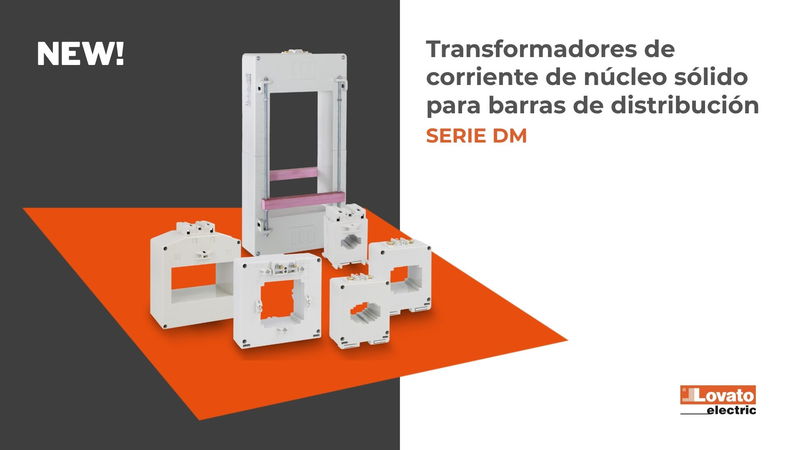 LOVATO Electric presenta su nueva gama de transformadores de corriente de núcleo sólido para barras de distribución – Serie DM