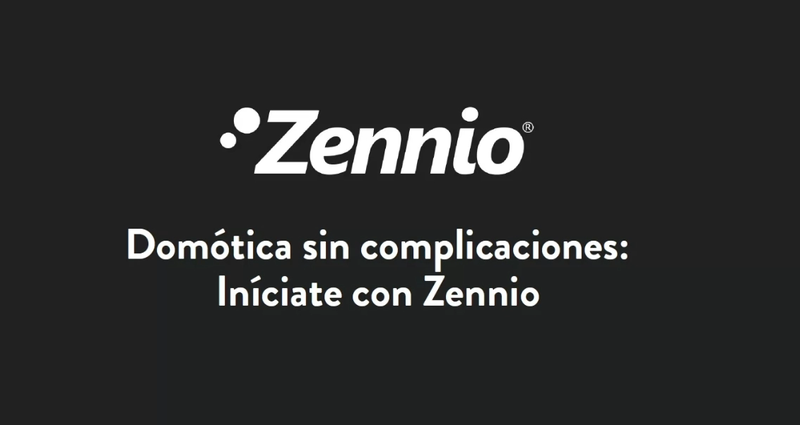 Domótica Sin Complicaciones: Iníciate con Zennio