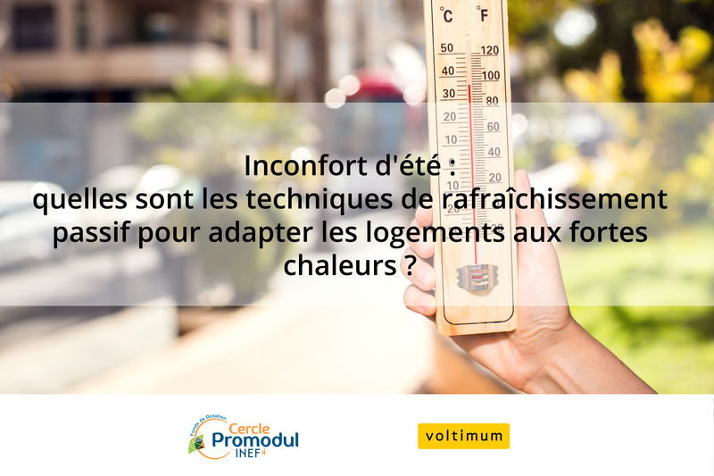 Inconfort d'été : quelles sont les techniques de rafraîchissement passif pour adapter les logements aux fortes chaleurs ?