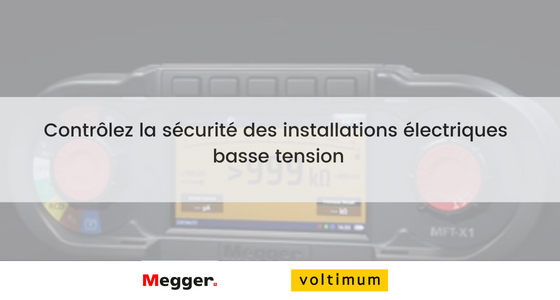 Contrôlez la sécurité des installations électriques basse tension