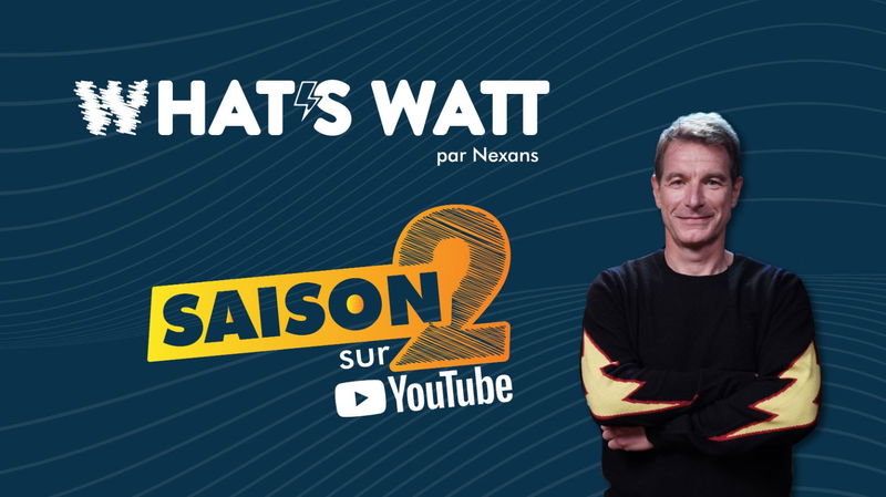 WHAT'S WATT: la chaîne consacrée à l'électricité est de retour pour une Saison 2 !