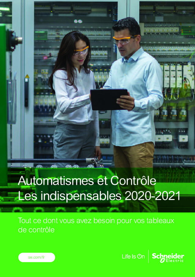 Schneider Electric - Tout ce dont vous avez besoin pour vos tableaux de contrôle - Automatismes et Contrôle Les indispensables 2020-2021